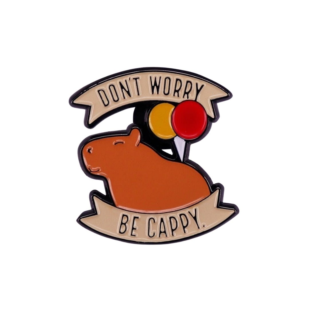 Broche / Pin Don't Worry Be Cappy - Capibara